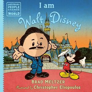 I Am Walt Disney -- Brad Meltzer